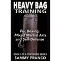 Heavy Bag Training: Boxing - Mixed Martial Arts - Self Defense