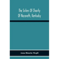 The Sisters Of Charity Of Nazareth, Kentucky