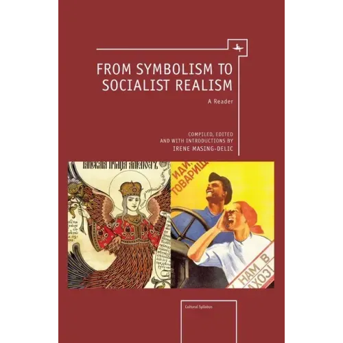 From Symbolism to Socialist Realism: A Reader