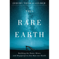 This Rare Earth: Building the Dams, Mines and Megaprojects That Run Our World