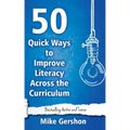 50 Quick Ways to Improve Literacy Across the Curriculum