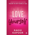 Love Yourself: Understand and Master the Art of not Giving a *uck