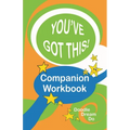 You've Got This! Companion Workbook