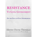 Resistance to Civil Government: On the Duty of Civil Disobedience