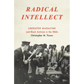 Radical Intellect: Liberator Magazine and Black Activism in the 1960s