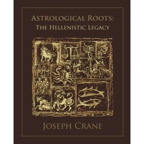 Astrological Roots: The Hellenistic Legacy