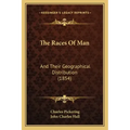 The Races Of Man: And Their Geographical Distribution (1854)