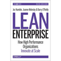 Lean Enterprise: How High Performance Organizations Innovate at Scale