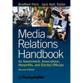 Media Relations Handbook for Government, Associations, Nonprofits, and Elected Officials, 2e