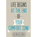 Life Begins At The End Of Your Comfort Zone: How to be Successful and Positive, How to Get Over Rejection