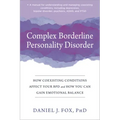 Complex Borderline Personality Disorder: How Coexisting Conditions Affect Your Bpd and How You Can Gain Emotional Balance