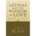 Levinas and the Wisdom of Love: The Question of Invisibility