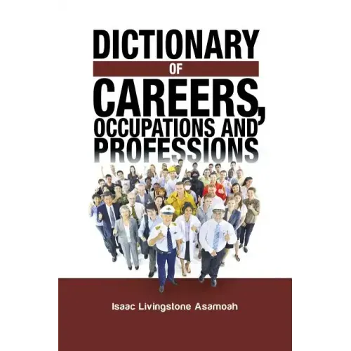 Dictionary of Careers, Occupations and Professions