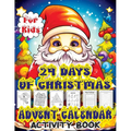 24 Days of Christmas Advent Calendar: Countdown to Christmas Activity Book with Letter to Santa, Mazes, Word Search, Coloring Book, and Dot Markers Fu