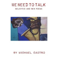 We Need to Talk: Selected and New Poems, 1970 - 2016