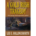 A Gold Rush Tragedy: The George Hollingsworth Letters