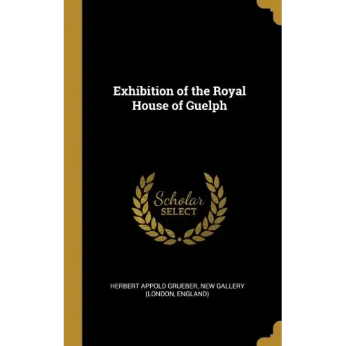 Exhibition of the Royal House of Guelph
