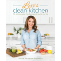 Lexi's Clean Kitchen: 150 Delicious Paleo-Friendly Recipes to Nourish Your Life