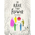 The Rare, Tiny Flower: (Picture Books about Peace, Kindness Kids Books)