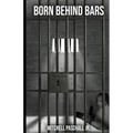 Born Behind Bars