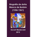 Biografía de doña Blanca de Borbón (1336-1361)