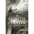 A Month of Prayer with St. John of the Cross