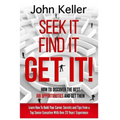 Seek It, Find It, Get It: How to Discover the Best Job Opportunities and Get Them