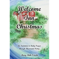 Welcome Inn Christmas: An Invitation to Prayer through Illustrated Poetry