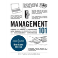 Management 101: From Hiring and Firing to Imparting New Skills, an Essential Guide to Management Strategies