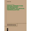 Agonal Perspectives on Nietzsche's Philosophy of Critical Transvaluation