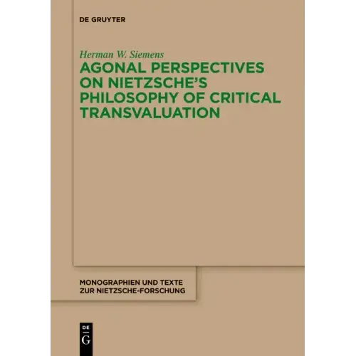 Agonal Perspectives on Nietzsche's Philosophy of Critical Transvaluation