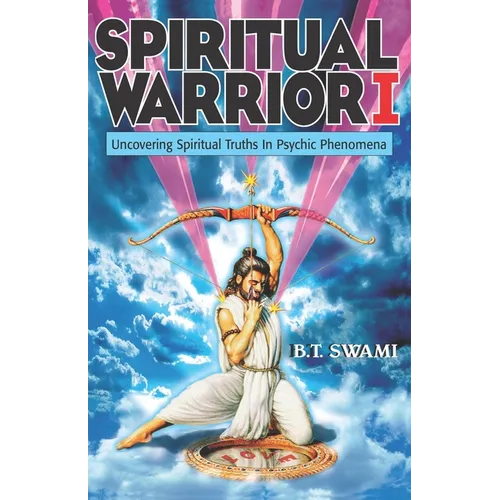 Spiritual Warrior I: Uncovering Spiritual Truths in Psychic Phenomena
