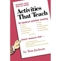 Activities That Teach: Students Learn Best By Doing!