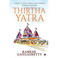 Thirtha Yatra: A Guide to Holy Temples and Thirtha Kshetras in India