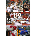 110 Fun Baseball Facts And Trivia- Jose luis Benitea