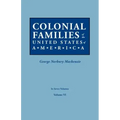 Colonial Families of the United States of America. in Seven Volumes. Volume VI