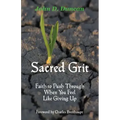 Sacred Grit: Faith to Push Through When You Feel Like Giving Up