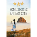 Some Stories Are Not Seen
