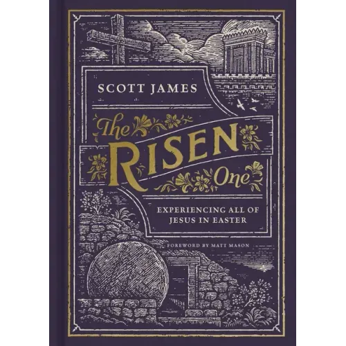 The Risen One: Experiencing All of Jesus in Easter