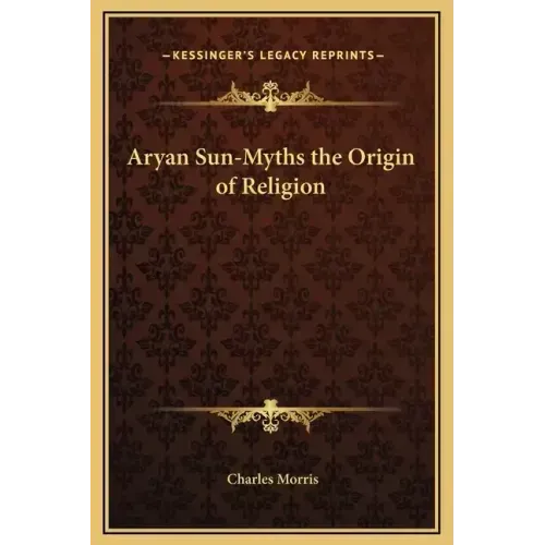 Aryan Sun-Myths the Origin of Religion