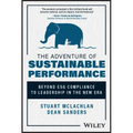 The Adventure of Sustainable Performance: Beyond Esg Compliance to Leadership in the New Era