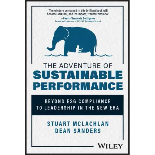 The Adventure of Sustainable Performance: Beyond Esg Compliance to Leadership in the New Era