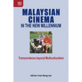 Malaysian Cinema in the New Millennium: Transcendence beyond Multiculturalism