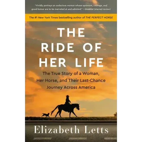 The Ride of Her Life: The True Story of a Woman, Her Horse, and Their Last-Chance Journey Across America
