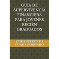 Guía de Supervivencia Financiera Para Jóvenes Recién Graduados