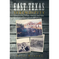 East Texas Serendipity: Discovering Stories, History, and Tales from an East Texan's Perspective