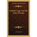 Symbolic Logic and the Game of Logic