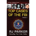 TOP CASES of The FBI - Vol. II