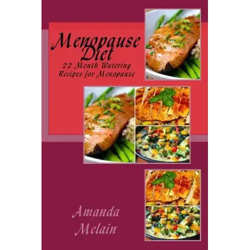 Menopause Diet: 22 Mouth Watering Recipes for Menopause