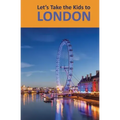 Let's Take the Kids to London